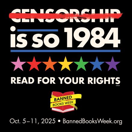 Graphic promoting Banned Books Week 2025. The text reads 'Censorship is so 1984' with the word 'Censorship' crossed out in red. Below is a rainbow of stars and the words 'Read for your rights.' At the bottom, an open book labeled 'Banned Books Week' with dates Oct. 5–11, 2025 and the website BannedBooksWeek.org.