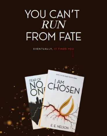 Two book covers with suspenseful tones are shown under the text, "YOU CAN'T RUN FROM FATE. Eventually, it finds you." One book is titled "Fear of No One," the other "I Am Chosen" by E.E. Nelson.