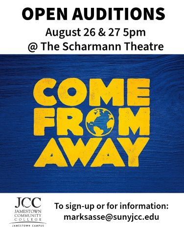 A poster announces open auditions for "Come From Away" at The Scharmann Theatre on August 26 & 27 at 5pm. Contact marksasse@sunyjcc.edu for sign-ups and information.