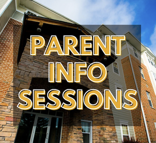 a graphic that reads Parent Info Sessions with a college dorm building the background.