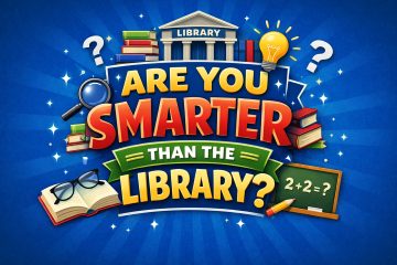 Colorful graphic with "Are You Smarter Than the Library?" in bold letters. Features a magnifying glass, books, light bulb, question marks, and math chalkboard. Bright, curious tone.