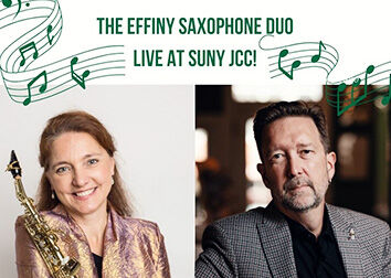 Music notes on a swirling scale frame the words "The Effiny Saxophone Duo Live at SUNY JCC!" above headshots of a woman holding a saxophone and a man in a suit leaning against a surface.