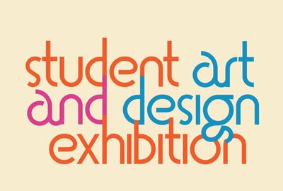 A colorful graphic that reads student art and design exhibition.