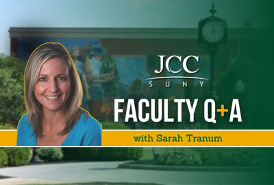 A college campus image graphic showing a headshot of a woman, the SUNY JCC logo and the words Faculty Q+A with Sarah Tranum.