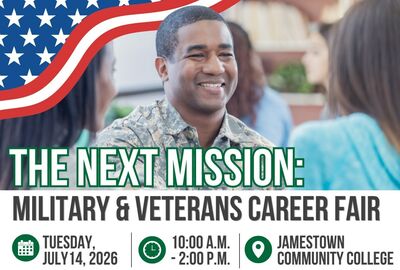 Graphic for "The Next Mission: Military & Veterans Career Fair," with a smiling Black man in military fatigues talking with attendees, an American flag waving along the top, and event details: Tuesday, July 14, 2026, 10:00 a.m.–2:00 p.m., at Jamestown Community College.